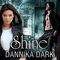 Shine Lib/E - Dannika Dark