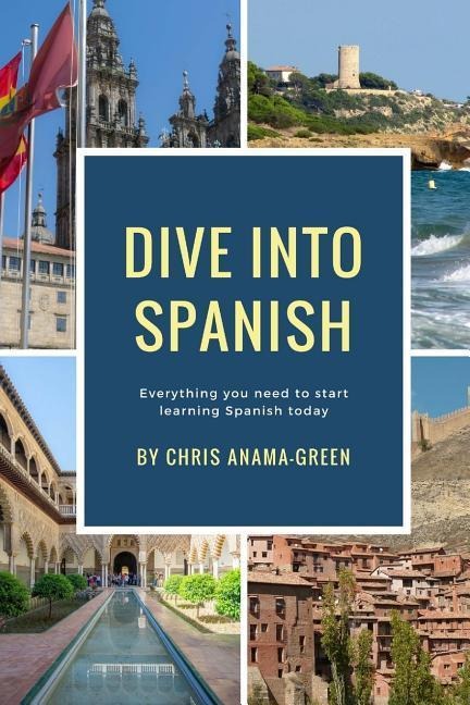 Dive Into Spanish - Chris Green