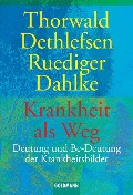 Cover-Bild zum Titel 'Krankheit als Weg' von 'Thorwald Dethlefsen, Rüdiger Dahlke'