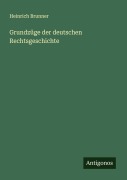 Cover-Bild zum Titel 'Grundzüge der deutschen Rechtsgeschichte' von 'Heinrich Brunner'