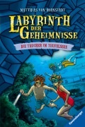 Cover-Bild zum Titel 'Labyrinth der Geheimnisse, Band 6 - Taucher im Teufelssee' von 'Matthias von Bornstädt'