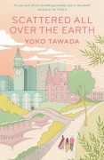 Cover-Bild zum Titel 'Scattered All Over the Earth' von 'Yoko Tawada'