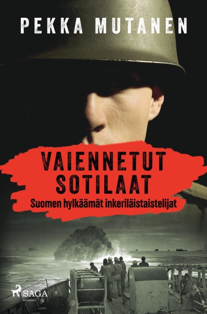 Vaiennetut sotilaat - Suomen hylkäämät inkeriläistaistelijat - Pekka Mutanen