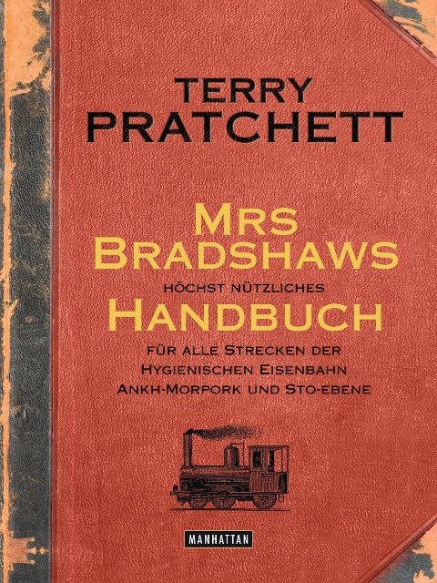 Mrs Bradshaws höchst nützliches Handbuch für alle Strecken der Hygienischen Eisenbahn Ankh-Morpork und Sto-Ebene - Terry Pratchett