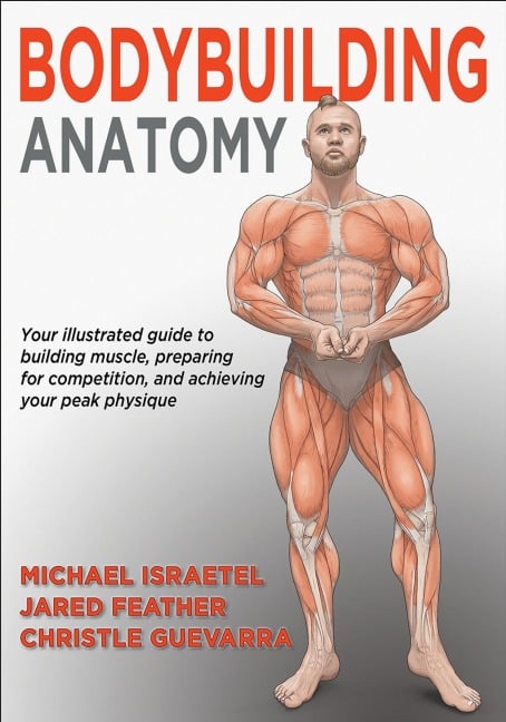 Bodybuilding Anatomy - Michael Israetel, Christle Guevarra, Jared Feather