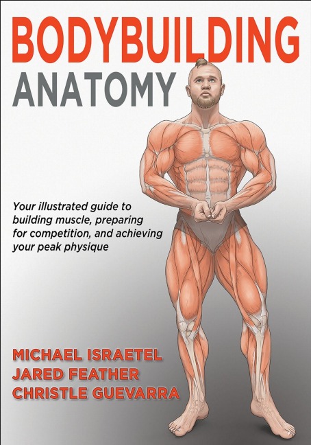 Bodybuilding Anatomy - Michael Israetel, Christle Guevarra, Jared Feather