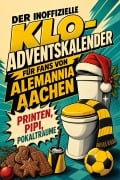 Cover-Bild zum Titel 'Der inoffizielle Klo-Adventskalender für Fans von Alemannia Aachen' von 'Jonas Bauer'