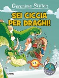 Sei ciccia per draghi! - Geronimo Stilton