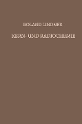 Cover-Bild zum Titel 'Kern- und Radiochemie' von 'Roland Lindner'
