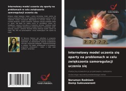 Internetowy model uczenia si¿ oparty na problemach w celu zwi¿kszenia samoregulacji uczenia si¿ - Narumon Rodniam, Damp Suksuwanont