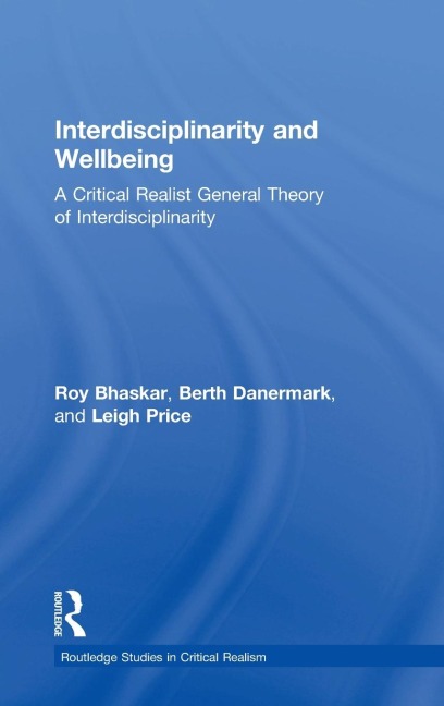 Interdisciplinarity and Wellbeing - Roy Bhaskar, Leigh Price, Berth Danermark