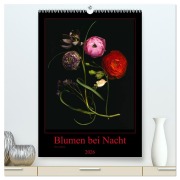 Cover-Bild zum Titel 'Blumen bei Nacht (hochwertiger Premium Wandkalender 2026 DIN A2 hoch), Kunstdruck in Hochglanz' von 'Ramona Reimann'