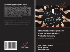 Cover-Bild zum Titel 'Komunikacja wewn¿trzna w firmie Escambray Dairy Products Company' von 'Juan Antonio Mateo, Anicel Garcìa, Niurka Carrera'