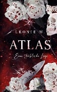 Atlas - Eine sterbliche Lüge - Leonie W.