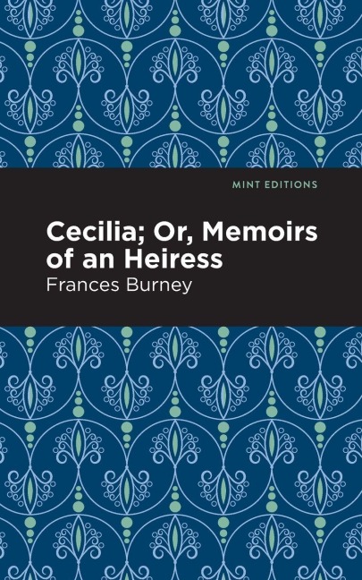 Cecilia; Or, Memoirs of an Heiress - Frances Burney