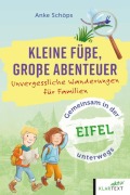 Cover-Bild zum Titel 'Kleine Füße, große Abenteuer Eifel' von 'Anke Schöps'