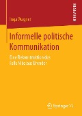 Informelle politische Kommunikation - Inga Wagner