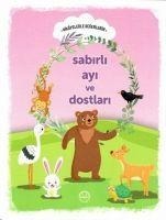 Sabirli Ayi ve Dostlari - Hikayelerle Degerlerim - Engin Nigar