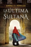 Cover-Bild zum Titel 'La Última Sultana / The Last Sultana' von 'Andrea D Morales'