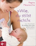 Cover-Bild zum Titel 'Wie, du stillst nicht?' von 'Regina Masaracchia'
