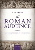 Cover-Bild zum Titel 'The Roman Audience' von 'T P Wiseman'