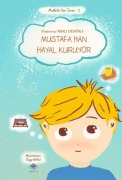 Cover-Bild zum Titel 'Mustafa Han Hayal Kuruyor' von 'Fatmanur Kinli Demirli'