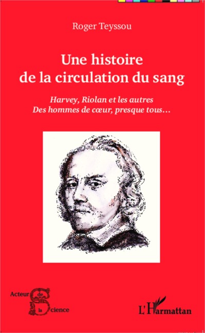 Une histoire de la circulation du sang - Roger Teyssou