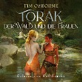 Torak, der Wald und die Frauen - Tim Osborne