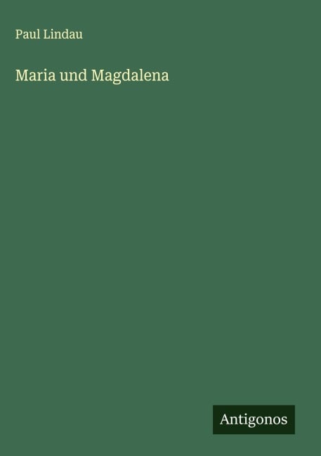 Maria und Magdalena - Paul Lindau