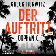 Cover-Bild zum Titel 'Der Auftritt - Eine Orphan X Kurzgeschichte, Band 8.5 - Orphan X' von 'Gregg Hurwitz'