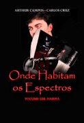 Cover-Bild zum Titel 'Onde Habitam Os Espectros Vol. 1: Harpia' von 'Carlos Eduardo Cruz de Miranda'