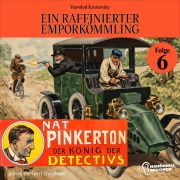 Cover-Bild zum Titel 'Ein raffinierter Emporkömmling (Nat Pinkerton - Der König der Detectivs, Folge 6)' von 'Vsevolod Krestovsky'
