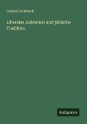Cover-Bild zum Titel 'Liberales Judentum und jüdische Tradition' von 'Joseph Carlebach'