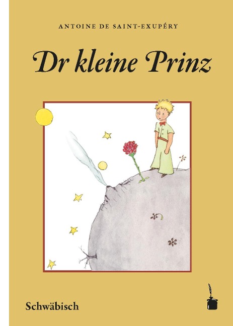 Der Kleine Prinz. Dr kleine Prinz (Schwäbisch) - Antoine de Saint Exupéry