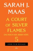 Cover-Bild zum Titel 'A Court of Silver Flames' von 'Sarah J. Maas'