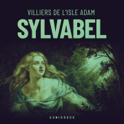 Cover-Bild zum Titel 'Sylvabel' von 'Villiers de L'isle Adam'