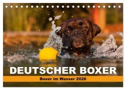 Cover-Bild zum Titel 'Deutscher Boxer - Boxer im Wasser 2026 (Tischkalender 2026 DIN A5 quer), CALVENDO Monatskalender' von 'Kerstin Mielke'