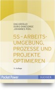 Cover-Bild zum Titel '5S - Arbeitsumgebung, Prozesse und Projekte optimieren' von 'Dag Kroslid, Doris Ohnesorge, Johannes Pohl'