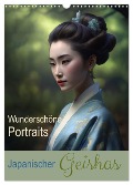 Wunderschöne Portraits Japanischer Geishas (Wandkalender 2025 DIN A3 hoch), CALVENDO Monatskalender - Carina Augusto