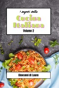 I segreti della cucina italiana volume 2 - Giovanni Di Lauro