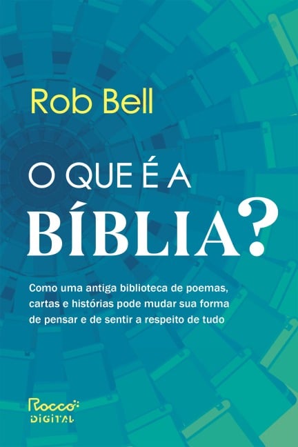 O que é a Bíblia? - Rob Bell