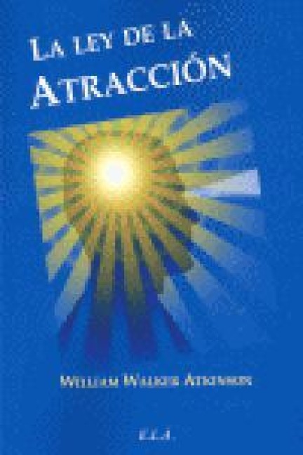 La ley de la atracción - William Walker Atkinson