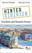 Cover-Bild zum Titel 'Hinter Sibirien' von 'Katerina Poladjan, Henning Fritsch'