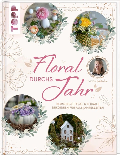 Floral durchs Jahr - Evgenija Möller