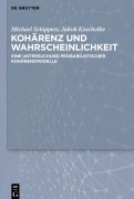 Cover-Bild zum Titel 'Kohärenz und Wahrscheinlichkeit' von 'Michael Schippers, Jakob Koscholke'