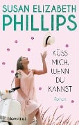 Küss mich, wenn du kannst - Susan Elizabeth Phillips