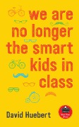 Cover-Bild zum Titel 'we are no longer the smart kids in class' von 'David Huebert'