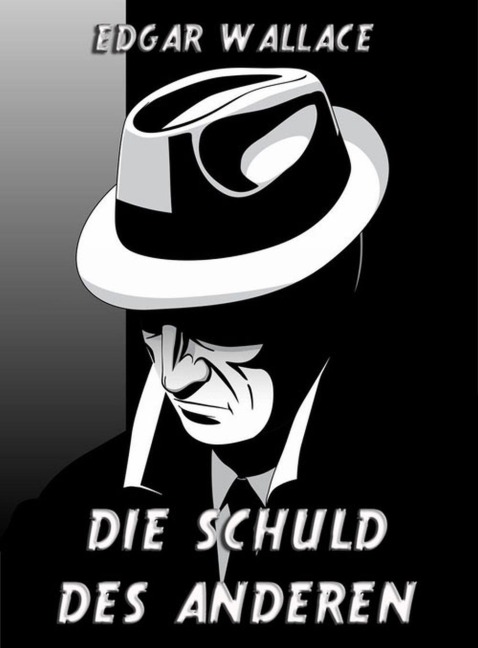 Die Schuld des anderen - Edgar Wallace