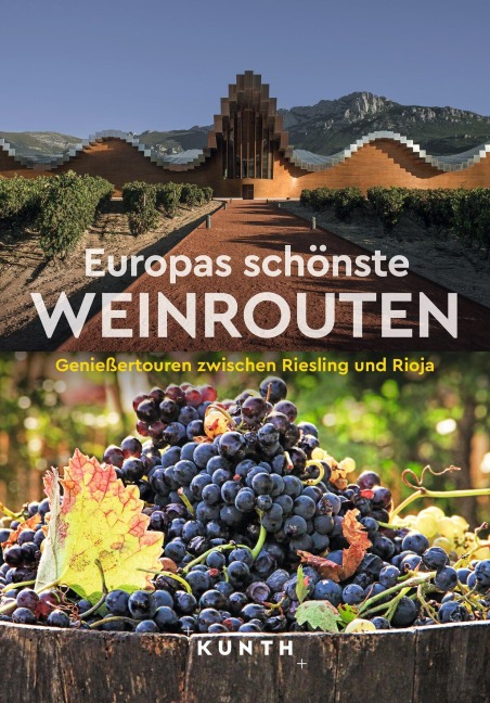 KUNTH Europas schönste Weinrouten - 