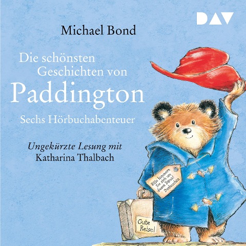 Die schönsten Geschichten von Paddington ¿ Sechs Hörbuchabenteuer - Michael Bond